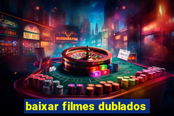 baixar filmes dublados